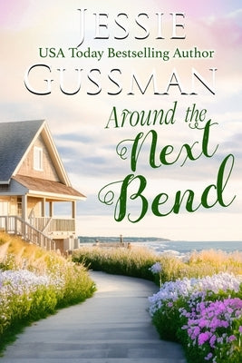 Around the Next Bend (Raspberry Ridge Sweet Beach Romance Book 4) by Gussman, Jessie