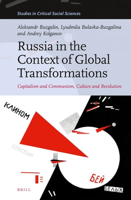 Russia in the Context of Global Transformations: Capitalism and Communism, Culture and Revolution by Buzgalin, Aleksandr
