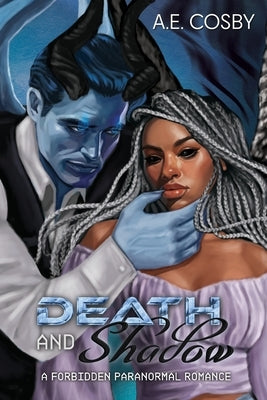 Death and Shadow: A Forbidden Paranormal Romance by Cosby, Anissa
