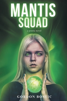 Mantis Squad by Bostic, Gordon