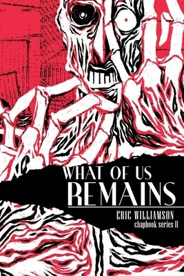 What Of Us Remains by Williamson, Eric