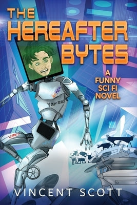 The Hereafter Bytes by Scott, Vincent