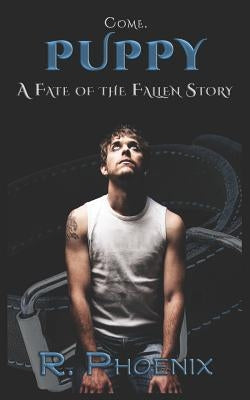 Puppy: A Fate of the Fallen Story by Phoenix, R.
