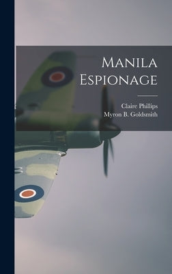Manila Espionage by Phillips, Claire 1908-