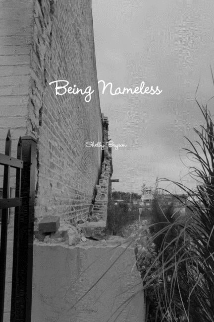 Being Nameless by Bryson, Shelby