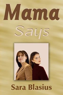 Mama Says by Blasius, Sara