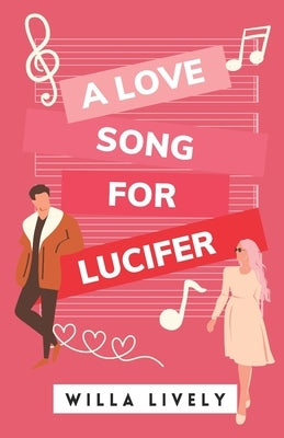 A Love Song for Lucifer: An Enemies-to-Lovers Romance by Lively, Willa