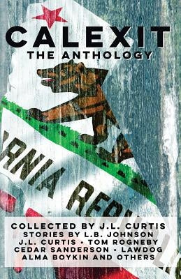 Calexit- The Anthology by Lawdog