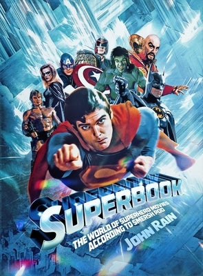 Superbook: The World of Superhero Movies According to Smersh Pod by Rain, John