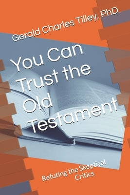 You Can Trust the Old Testament by Tilley, Gerald Charles
