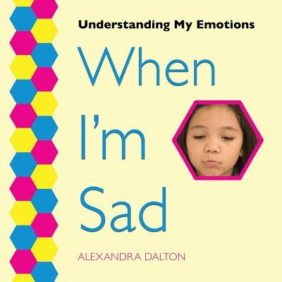 When I'm Sad by Dalton, Alexandra