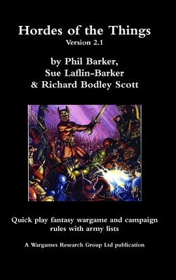 Hordes of the Things version 2.1 by Barker, Phil