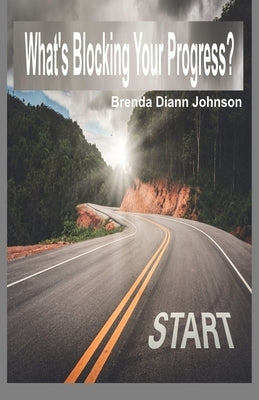 What's Blocking Your Progress? by Johnson, Brenda DiAnn