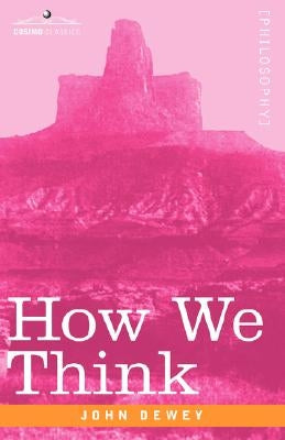 How We Think by Dewey, John