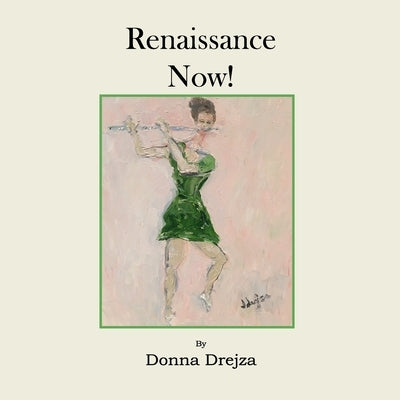 Renaissance Now! by Drejza, Donna