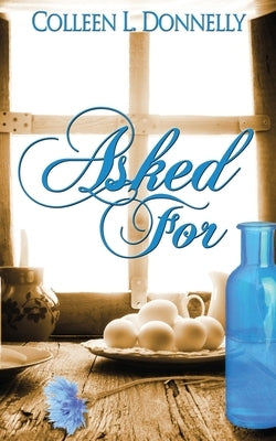 Asked For by Donnelly, Colleen L.