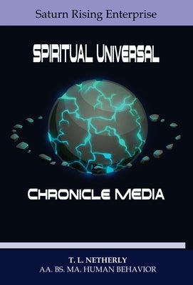 Saturn Rising Enterprise - Spiritual Universal Chronicle Media by Netherly, T. L.