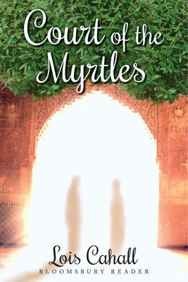 Court of the Myrtles by Cahall, Lois