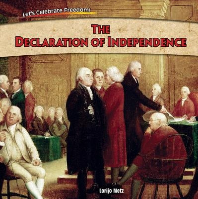 The Declaration of Independence by Metz, Lorijo