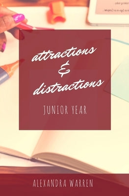 Attractions & Distractions: Junior Year by Warren, Alexandra