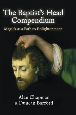 The Baptist's Head Compendium - Standard Edition by Chapman, Alan