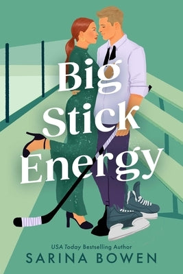 Big Stick Energy: A New York Legends Hockey Romance by Bowen, Sarina