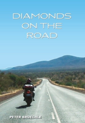 Diamonds on the road by Bruechle, Peter C.