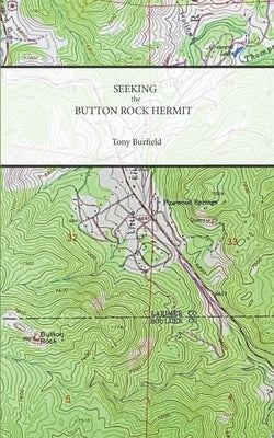 Seeking the Button Rock Hermit by Burfield, Tony