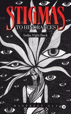 Stigmas to Hindrances: India: Fight Back by Manpreet Ola