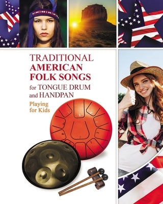 Traditional American Folk Songs for Tongue Drum or Handpan: Playing for Kids by Winter, Helen