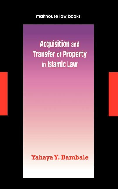 Acquisition and Transfer of Property in by Bambale, Yahaya Y.