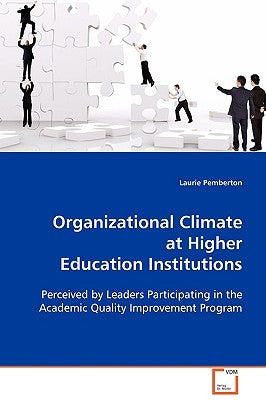 Organizational Climate at Higher Education Institutions by Pemberton, Laurie