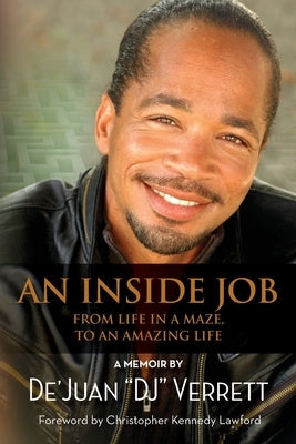 An Inside Job: From Life in a Maze, to an Amazing Life by Verrett, Dejuan Dj