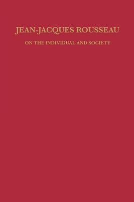 Jean-Jacques Rousseau: On the Individual and Society by Perkins, Merle L.
