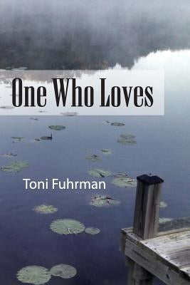 One Who Loves by Fuhrman, Toni
