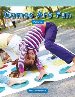 Games Are Fun by Greathouse, Lisa