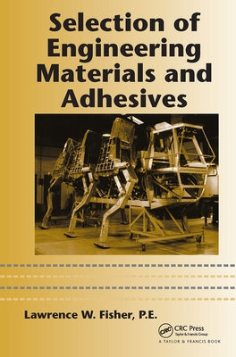 Selection of Engineering Materials and Adhesives by Fisher, P. E.