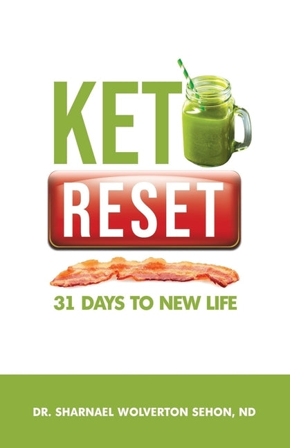 Keto Reset: 31 Days to New Life by Wolverton Sehon, Sharnael
