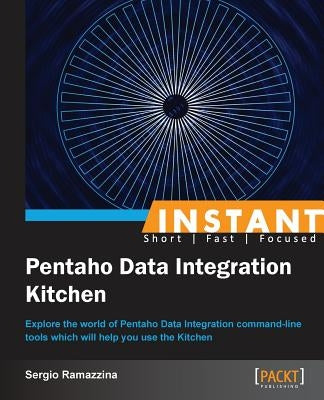 Instant Pentaho Data Integration Kitchen by Sergio, Sergio