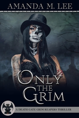 Only the Grim by Lee, Amanda M.
