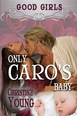 Only Caro's Baby by Young, Christine