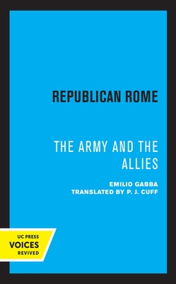 Republican Rome: The Army and the Allies by Gabba, Emilio