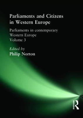 Parliaments and Citizens in Western Europe by Norton, Philip