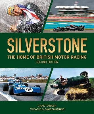 Silverstone: The Home of British Motor Racing by Parker, Chas
