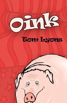 Oink by Lyons, Tom