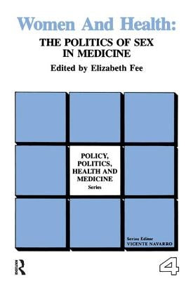 Women and Health: The Politics of Sex in Medicine by Fee, Elizabeth