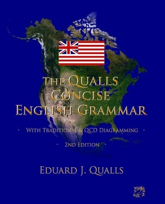 The Qualls Concise English Grammar: 2nd Edition by Qualls, Eduard J.