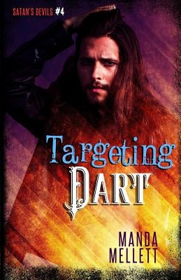 Targeting Dart (Satan's Devils MC #4) by Mellett, Manda