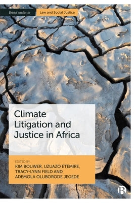 Climate Litigation and Justice in Africa by Rebelo, Pia