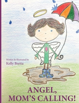 Angel, Mom's Calling! by Bretta, Kelly